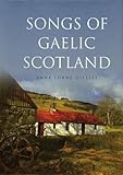 Songs of Gaelic Scotland livre