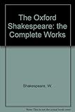 The Oxford Shakespeare: the Complete Works livre