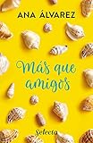 Más que amigos (Serie Amigos 2) (Spanish Edition) livre