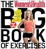 The Women's Health Big Book of Exercises: Four Weeks to a Leaner, Sexier, Healthier You! livre