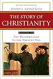 The Story of Christianity: Volume 2: The Reformation to the Present Day livre