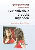 Persönlichkeit braucht Tugenden: Positive Eigenschaften für eine moderne Welt livre