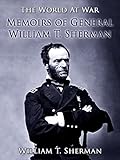 Memoirs of General William T. Sherman (The World At War) (English Edition) livre