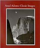 Ansel Adams: Classic Images livre
