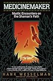 Medicinemaker: Mystic Encounters on the Shaman's Path (English Edition) livre