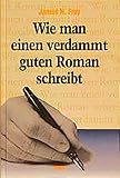 Wie man einen verdammt guten Roman schreibt livre