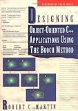 Designing Object Oriented C++ Applications Using The Booch Method by Robert C. Martin (1995-02-15) livre