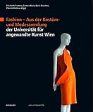 Fashion: Aus der Kostüm- und Modesammlung der Universität für angewandte Kunst Wien (Edition Ange livre