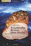 Traumhafte Braten über Nacht mit der Niedertemperatur-Methode livre