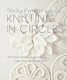 Knitting in Circles: 100 Circular Patterns for Sweaters, Bags, Hats, Afghans, and More livre