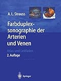 Farbduplexsonographie der Arterien und Venen: Atlas Und Leitfaden (German Edition) livre