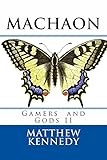 MACHAON: Gamers and Gods II (English Edition) livre