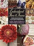 Embroidered Flora and Fauna: Three-Dimensional Textured Embroidery livre