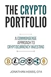 The Crypto Portfolio: a Commonsense Approach to Cryptocurrency Investing (English Edition) livre
