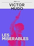 Les Miserables (Pilgrim Classics Annotated) (English Edition) livre