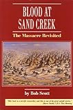 Blood at Sand Creek: The Massacre Revisited livre