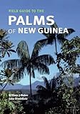 Field Guide to the Palms of New Guinea livre