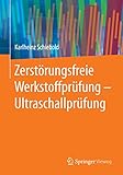 Zerstörungsfreie Werkstoffprüfung - Ultraschallprüfung livre