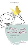 Eva und der Zitronenfalter: Frauengeschichten aus der Bibel livre