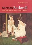 Norman Rockwell - The Underside of Innocence livre