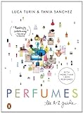 Perfumes: The A-Z Guide livre