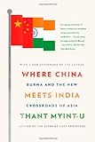 Where China Meets India: Burma and the New Crossroads of Asia livre