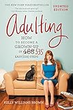 Adulting: How to Become a Grown-up in 535 Easy(ish) Steps (English Edition) livre