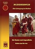 Buddhismus. Ein Lehrgang in Stufen: Für Kinder und Jugendliche - Stufen eins bis vier livre