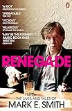 Renegade: The Lives and Tales of Mark E. Smith livre