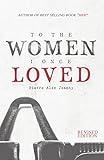 To The Women I Once Loved (English Edition) livre