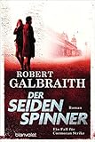 Der Seidenspinner: Ein Fall für Cormoran Strike (Die Cormoran-Strike-Reihe, Band 2) livre