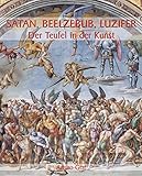 Satan, Beelzebub, Luzifer - Der Teufel in der Kunst livre