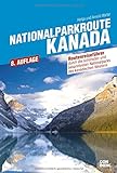 Nationalparkroute Kanada: Die legendäre Route durch Alberta und BC (Routenreiseführer) livre