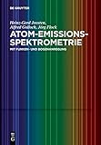 Atom-Emissions-Spektrometrie: mit Funken- und Bogenanregung livre