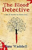 The Blood Detective: The addictive serial killer thriller (Blood Detective Series Book 1) (English E livre