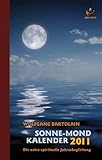 Sonne-Mond Kalender 2011: Die astro-spirituelle Jahresbegleitung livre