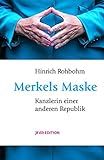Merkels Maske: Kanzlerin einer anderen Republik (JF Edition) livre