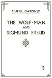 The Wolf-Man and Sigmund Freud (English Edition) livre