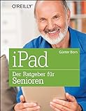 iPad - Der Ratgeber für Senioren livre
