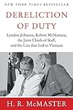 Dereliction of Duty: Johnson, McNamara, the Joint Chiefs of Staff (English Edition) livre