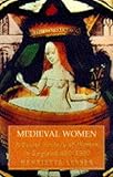 Medieval Women: Social History of Women In England 450-1500 livre