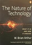 The Nature of Technology: What It Is and How It Evolves livre