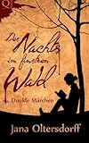 Des Nachts im finstren Wald: Dunkle Märchen livre