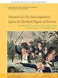 Narrative of a Five Years Expedition Against the Revolted Negroes of Surinam: Transcribed for the Fi livre