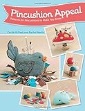 Pincushion Appeal: Patterns for Pincushions to Make You Smile livre