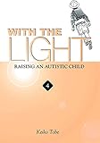 With the Light... Vol. 4: Raising an Autistic Child livre