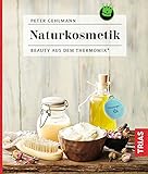 Naturkosmetik: Beauty aus dem Thermomix® livre