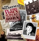 McCartneys: In the Town Where They Were Born livre