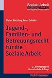 Jugend-, Familien- und Betreuungsrecht für die Soziale Arbeit (Grundwissen Soziale Arbeit, Band 9) livre