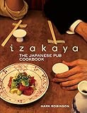 Izakaya: The Japanese Pub Cookbook livre